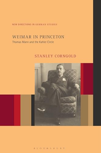 Weimar in Princeton: Thomas Mann and the Kahler Circle (New Directions in German Studies)